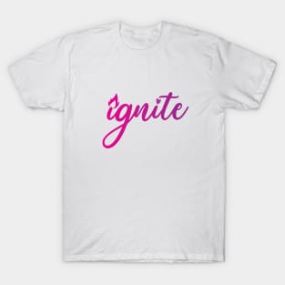 Ignite! T-Shirt